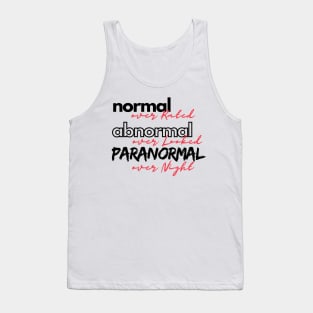 normal, abnormal, paranormal Tank Top